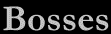 Bosses